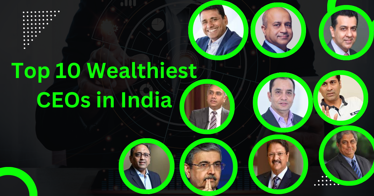 Top 10 Wealthiest CEOs in India