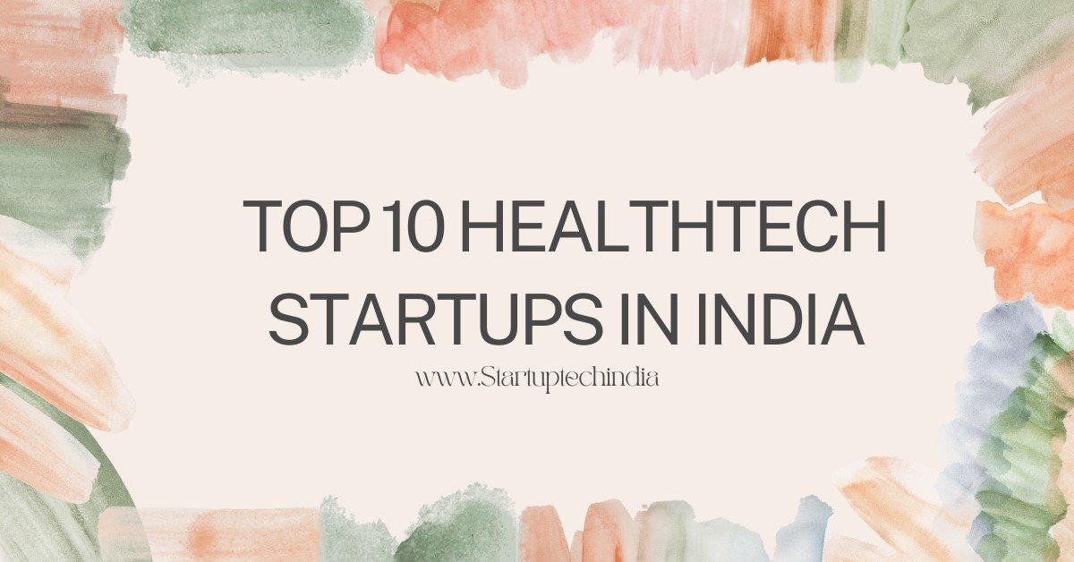 Top 10 HealthTech Startups in India