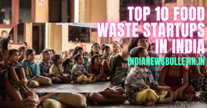 Top 10 Food Waste Startups in india