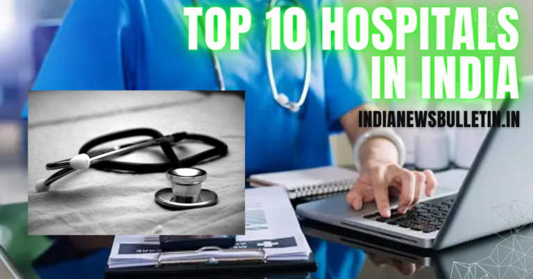 Top 10 Hospitals in India