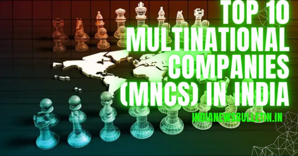 Top 10 Multinational Companies (MNCs) in India