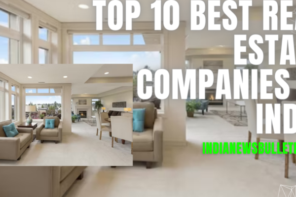 Top 10 Best Real Estate Companies In India