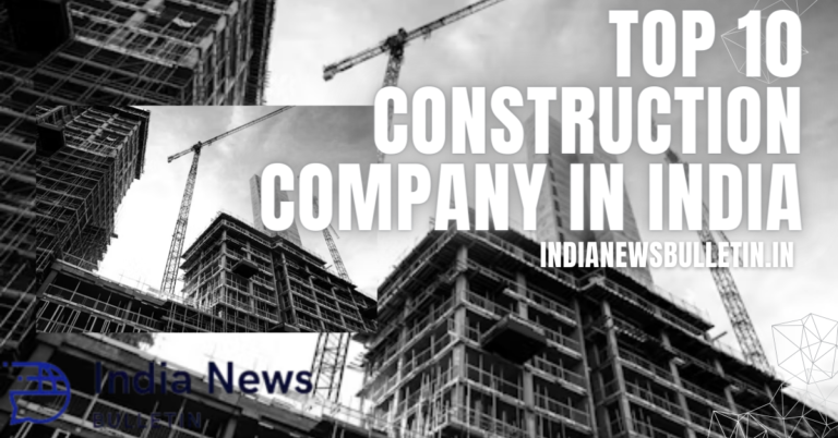 Top 10 construction company in India