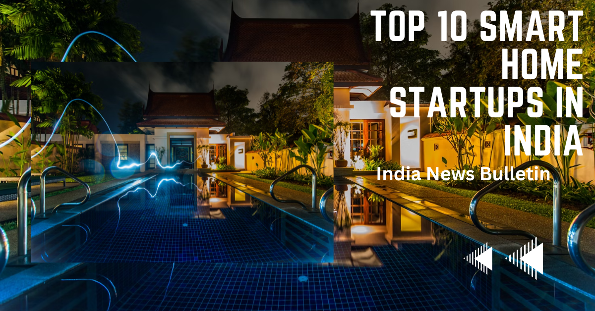 Top 10 smart home startups in India