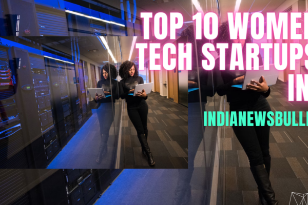 Top 10 Women in Tech Startups in india