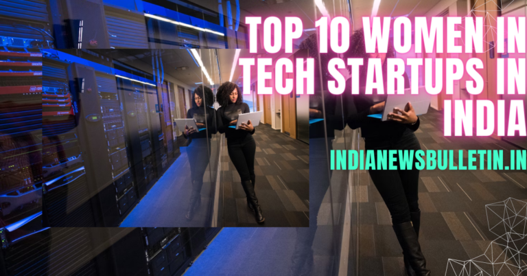 Top 10 Women in Tech Startups in india