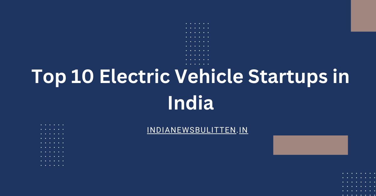 Top 10 Electric Vehicle Startups in india