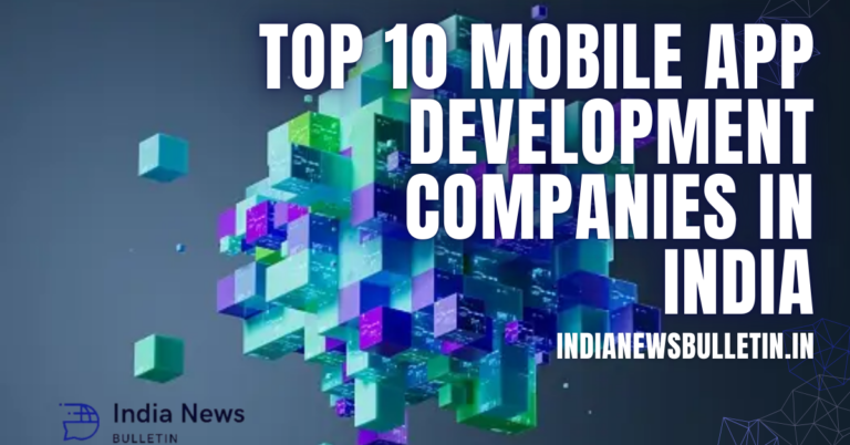 Top 10 Mobile App Development Companies in India