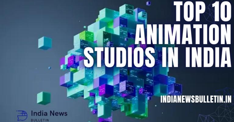 Top 10 Animation Studios in India