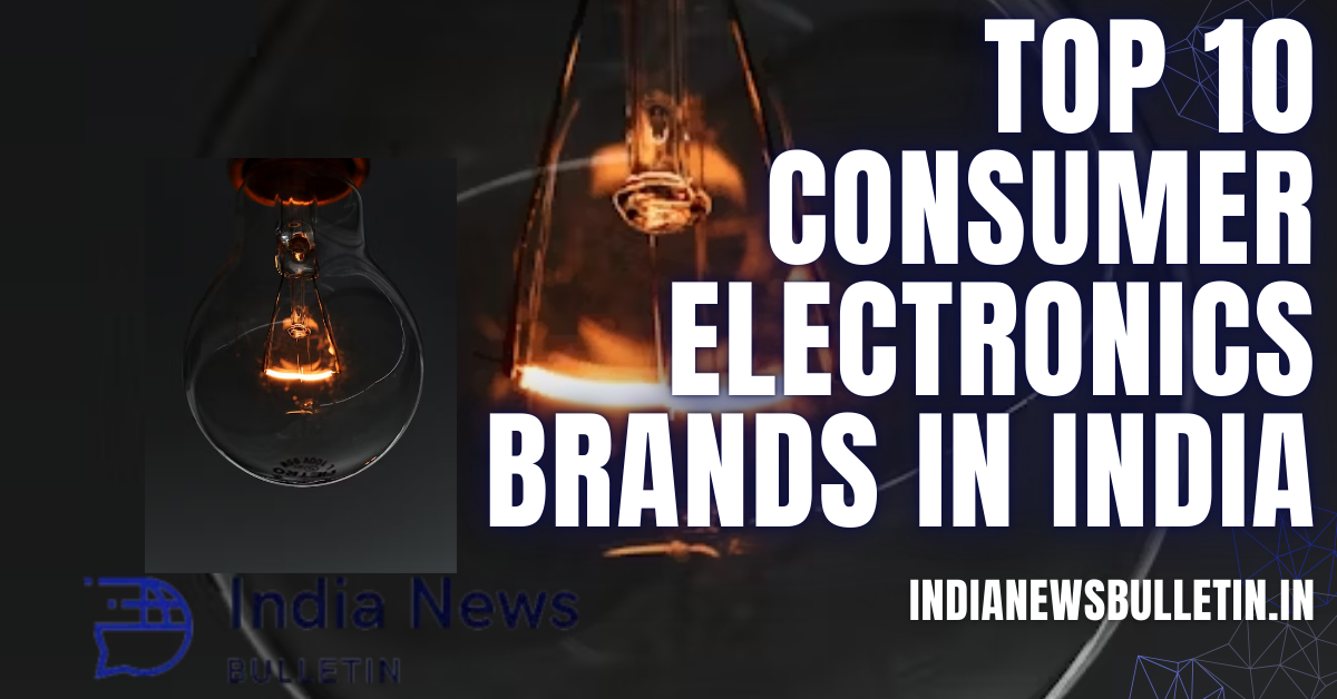 Top 10 Consumer Electronics Brands in India