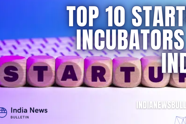 Top 10 startup incubators in India