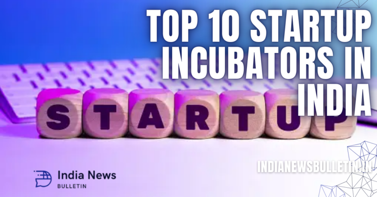 Top 10 startup incubators in India