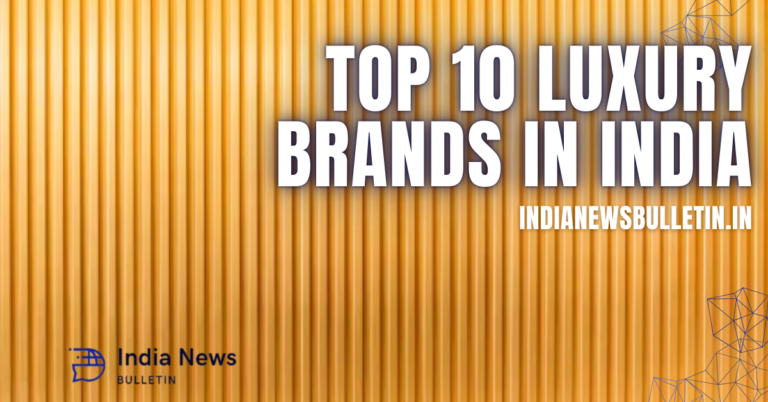 Top 10 Luxury Brands in India