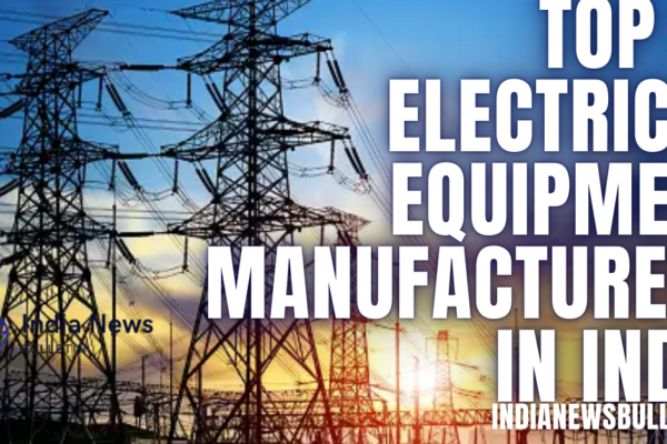 Top 10 Electrical Equipment Manufacturers in India