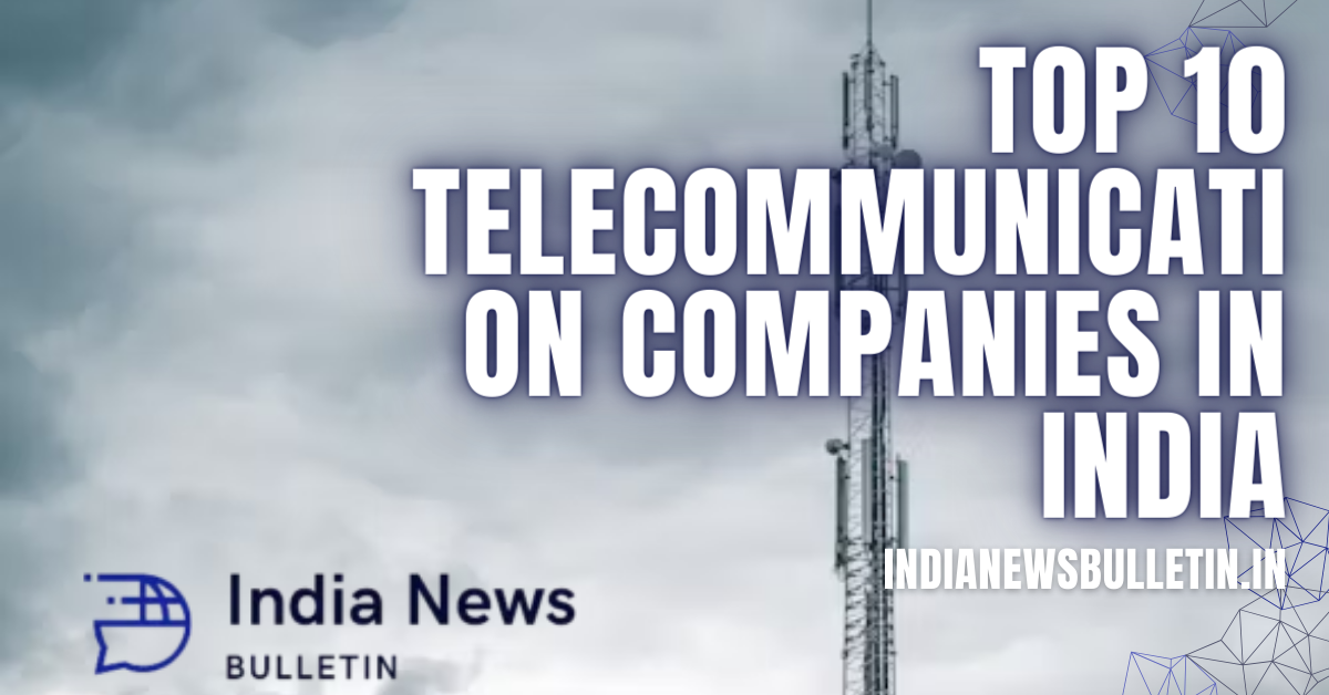 Top 10 telecommunication companies in India