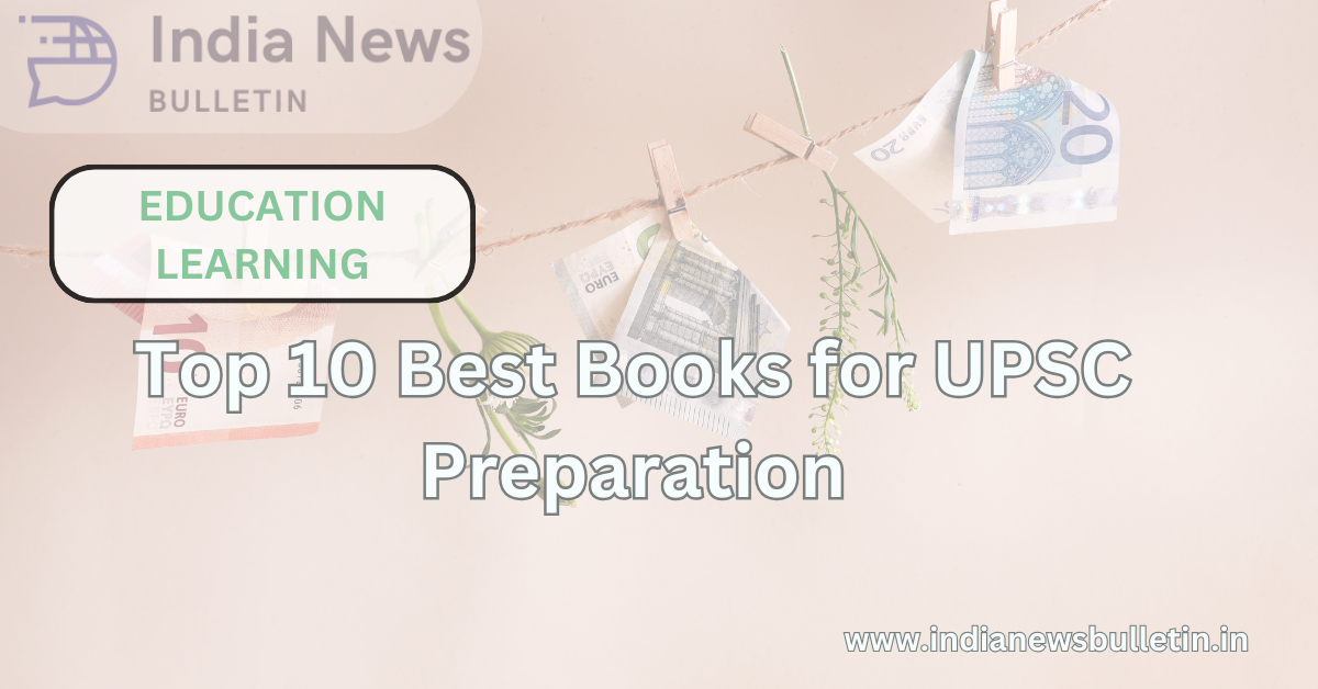 Top 10 Best Books for UPSC Preparation