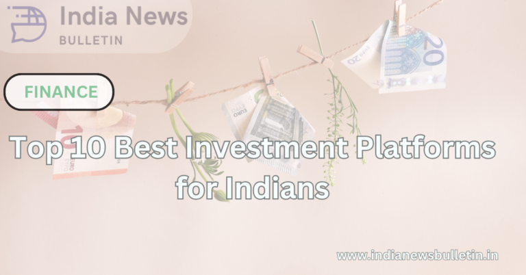 Top 10 Best Investment Platforms for Indians