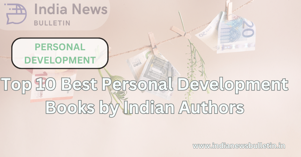 Top 10 Best Personal Development Books by Indian Authors