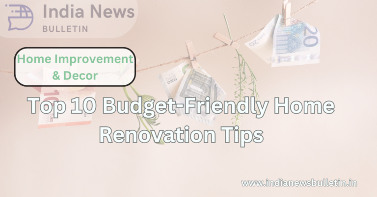 Top 10 Budget-Friendly Home Renovation Tips