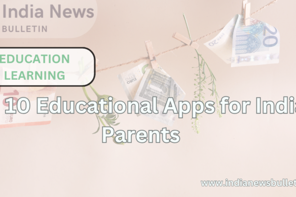 Top 10 Educational Apps for Indian Parents