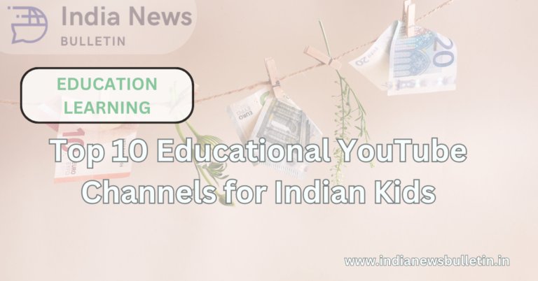 Top 10 Educational YouTube Channels for Indian Kids