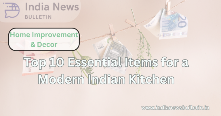 Top 10 Essential Items for a Modern Indian Kitchen