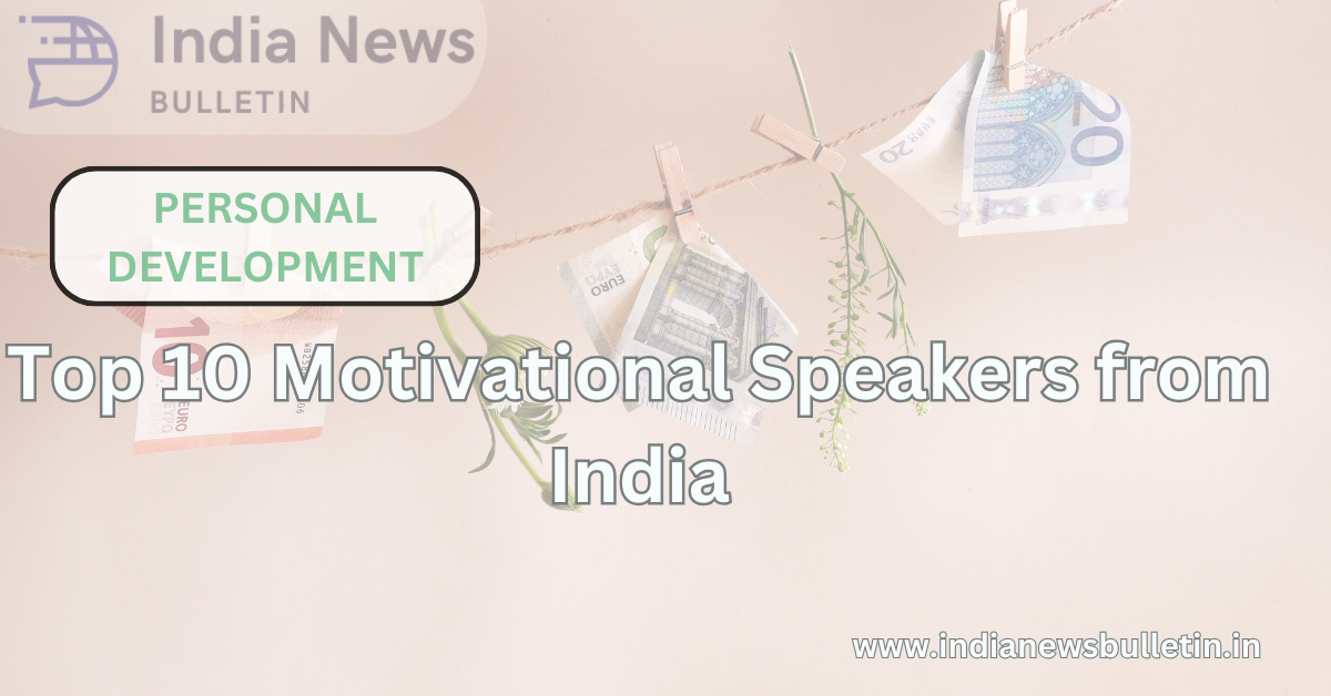 Top 10 Motivational Speakers from India