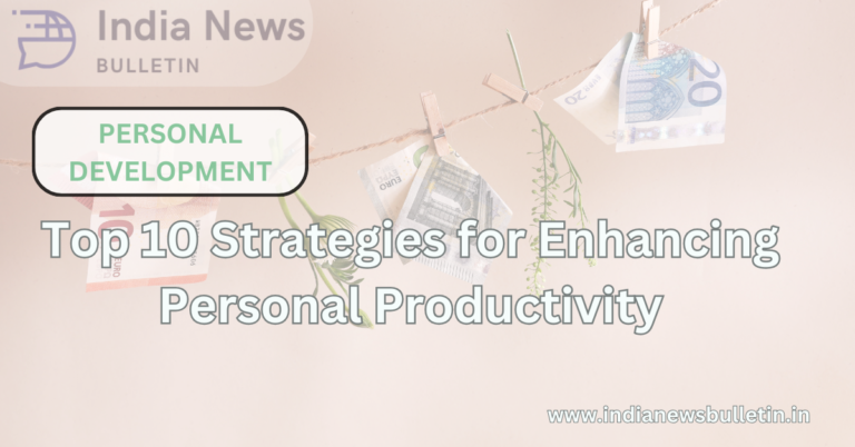 Top 10 Strategies for Enhancing Personal Productivity