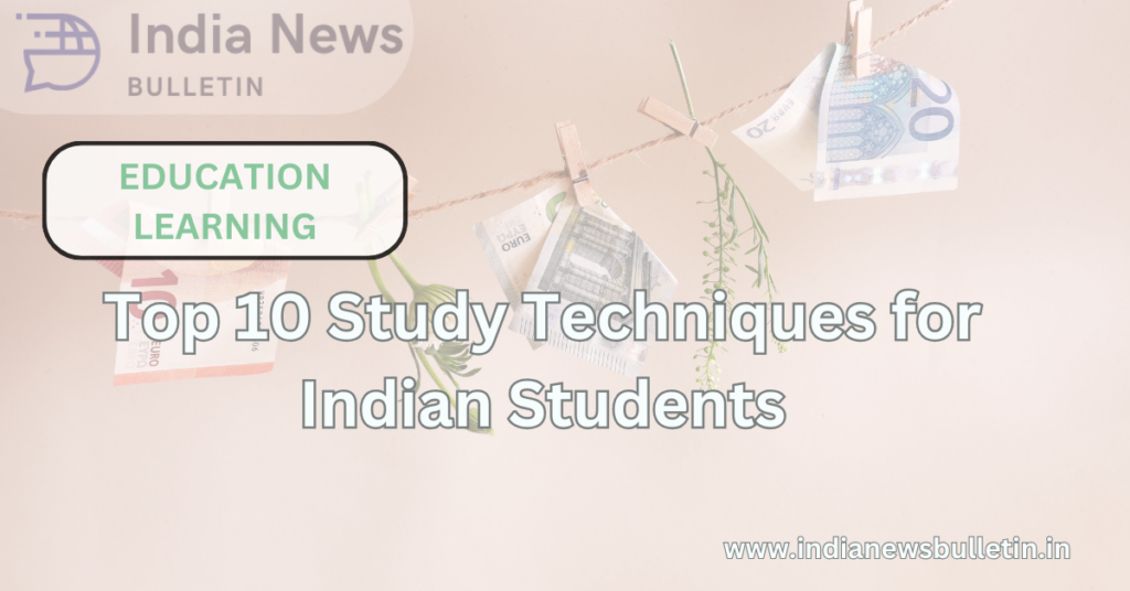 Top 10 Study Techniques for Indian Students