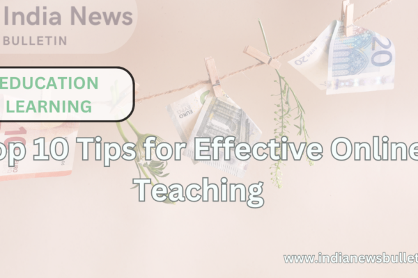 Top 10 Tips for Effective Online Teaching