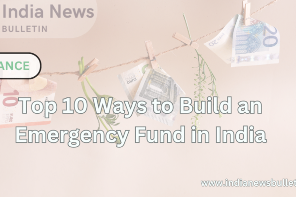 Top 10 Ways to Build an Emergency Fund in India